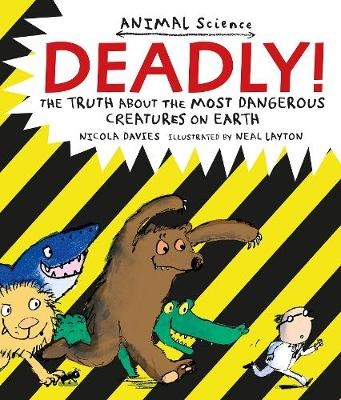 Picture of Deadly!: The Truth About the Most Dangerous Creatures on Earth