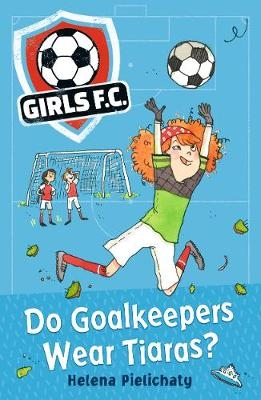 Picture of Girls FC 1: Do Goalkeepers Wear Tiaras?