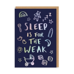 Picture of Sleep is for the Weak Newborn Greeting Card