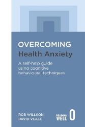 Picture of Overcoming Health Anxiety: A self-help guide using cognitive behavioural techniques