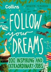 Picture of Follow Your Dreams: 100 inspiring and extraordinary jobs