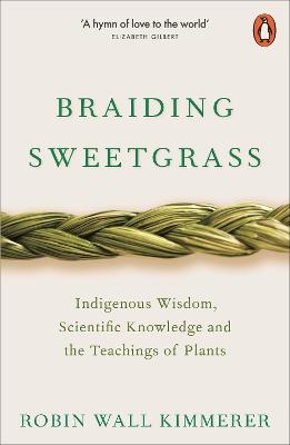 Picture of Braiding Sweetgrass: Indigenous Wisdom, Scientific Knowledge and the Teachings of Plants