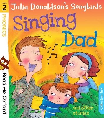 Picture of Read with Oxford: Stage 2: Julia Donaldson's Songbirds: Singing Dad and Other Stories