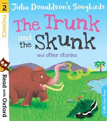 Picture of Read with Oxford: Stage 2: Julia Donaldson's Songbirds: The Trunk and The Skunk and Other Stories