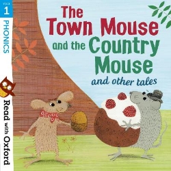 Picture of Read with Oxford: Stage 1: Phonics: The Town Mouse and Country Mouse and Other Tales