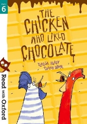 Picture of Read with Oxford: Stage 6: The Chicken Who Liked Chocolate