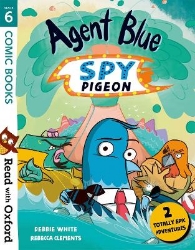 Picture of Read with Oxford: Stage 6: Comic Books: Agent Blue, Spy Pigeon