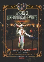 Picture of A Series Of Unfortunate Events #9: The Carnivorous Carnival [Netflix Tie-in Edition]