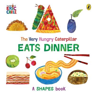 Picture of The Very Hungry Caterpillar Eats Dinner: A shapes book