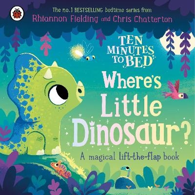 Picture of Ten Minutes to Bed: Where's Little Dinosaur?: A magical lift-the-flap book