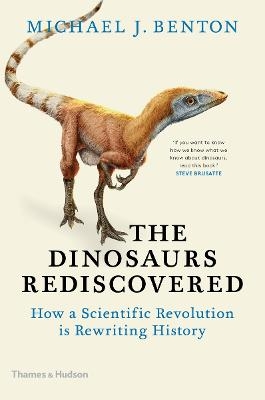 Picture of The Dinosaurs Rediscovered: How a Scientific Revolution is Rewriting History