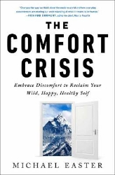 Picture of The Comfort Crisis: Embrace Discomfort To Reclaim Your Wild, Happy, Healthy Self