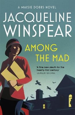 Picture of Among the Mad: Maisie Dobbs Mystery 6