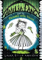 Picture of Amelia Fang and the Trouble with Toads