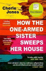 Picture of How the One-Armed Sister Sweeps Her House: Shortlisted for the 2021 Women's Prize for Fiction