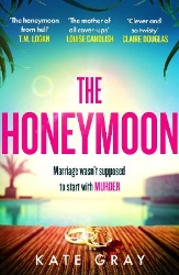 Picture of The Honeymoon: a completely addictive and gripping psychological thriller perfect for holiday reading