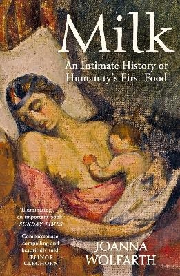 Picture of Milk: An Intimate History of Breastfeeding