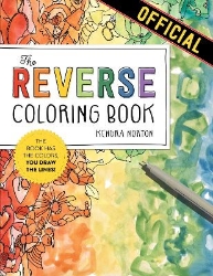 Picture of The Reverse Coloring Book (TM): The Book Has the Colors, You Draw the Lines!