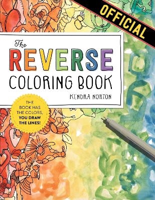 Picture of The Reverse Coloring Book (TM): The Book Has the Colors, You Draw the Lines!