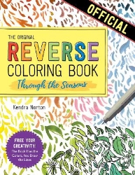 Picture of The Reverse Coloring Book (TM): Through the Seasons: The Book Has the Colors, You Make the Lines