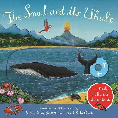 Picture of The Snail and the Whale: A Push, Pull and Slide Book