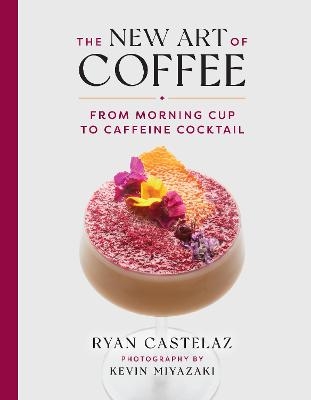 Picture of New Art of Coffee: From Morning Cup to Caffiene Cocktail