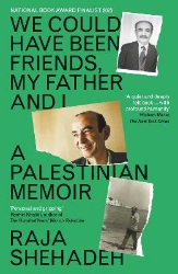 Picture of We Could Have Been Friends, My Father and I: A Palestinian Memoir