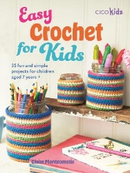 Picture of Easy Crochet for Kids: 35 Fun and Simple Projects for Children Aged 7 Years +