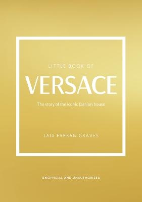 Picture of Little Book of Versace: The Story of the Iconic Fashion House