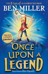 Picture of Once Upon a Legend: a blockbuster adventure from the author of The Day I Fell into a Fairytale