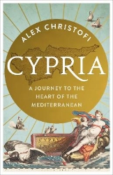 Picture of Cypria: A Journey to the Heart of the Mediterranean -- A Gripping New History of Cyprus