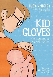 Picture of Kid Gloves: Nine Months of Careful Chaos