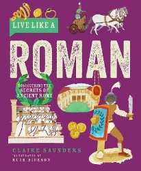 Picture of Live Like a Roman: Discovering the Secrets of Ancient Rome