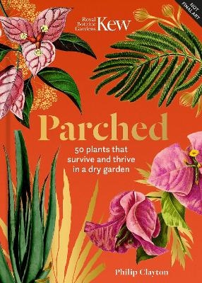 Picture of Kew - Parched: 50 plants that thrive and survive in a dry garden