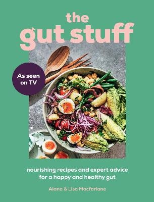 Picture of The Gut Stuff: Nourishing recipes and expert advice for a happy and healthy gut