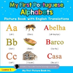 Picture of My First Portuguese Alphabets Picture Book with English Translations: Bilingual Early Learning & Easy Teaching Portuguese Books for Kids