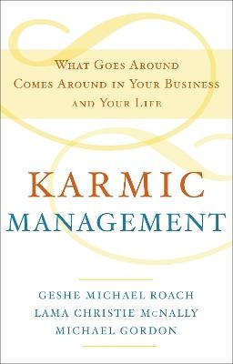 Picture of Karmic Management: What Goes Around Comes Around in Your Business and Your Life