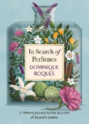 Picture of In Search of Perfumes: A lifetime journey to the sources of nature's scents