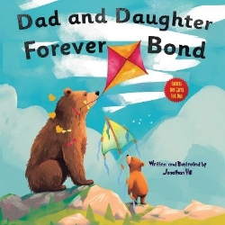 Picture of Dad and Daughter Forever Bond: stocking stuffers, Why a Daughter Needs a Dad: Celebrating Father's Day With a Special Picture Book Gifts For Dad