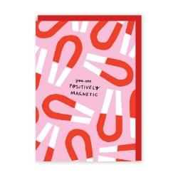 Picture of You Are Positively Magnetic Greeting Card