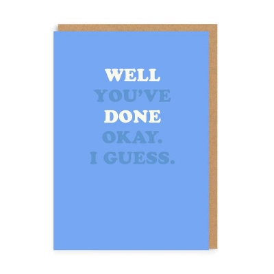 Picture of Well Done - Okay I Guess Greeting Card