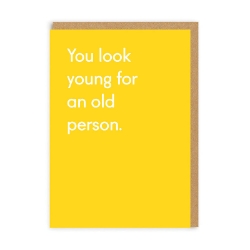 Picture of You look Younger Greeting Card