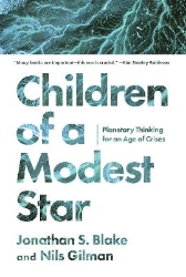 Picture of Children of a Modest Star: Planetary Thinking for an Age of Crises