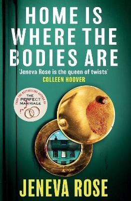 Picture of Home Is Where The Bodies Are: The instant New York Times bestseller from queen of twists and global sensation Jeneva Rose