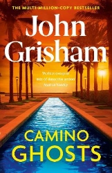 Picture of Camino Ghosts: The new summer thriller and Sunday Times bestseller (June 2024) from John Grisham