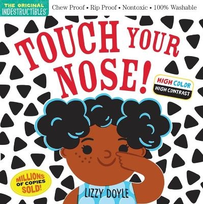 Picture of Indestructibles: Touch Your Nose! (High Color High Contrast): Chew Proof * Rip Proof * Nontoxic * 100% Washable (Book for Babies, Newborn Books, Safe to Chew)