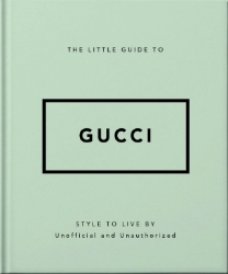 Picture of The Little Guide to Gucci: Style to Live By