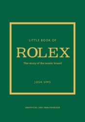 Picture of Little Book of Rolex: The story behind the iconic brand