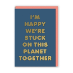 Picture of Stuck On This Planet Greeting Card