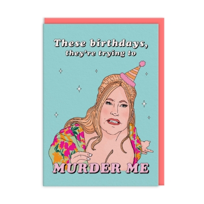 Picture of Tryng To Murder Me Birthday Card